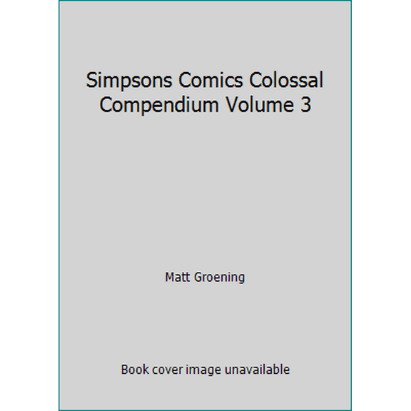 Pre-Owned Simpsons Comics Colossal Compendium, Volume 3 (Paperback) 0062360590 9780062360595