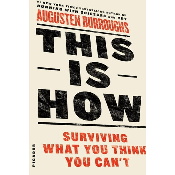 This Is How: Surviving What You Think You Can't, (Paperback)