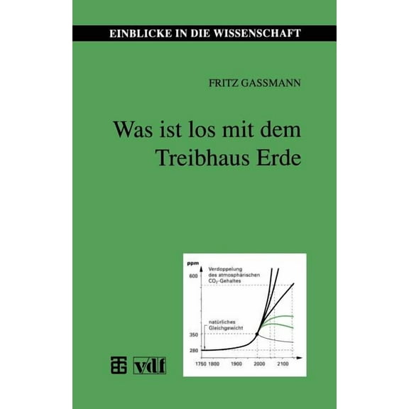 Einblicke in Die Wissenschaft Was Ist Los Mit Dem Treibhaus Erde, (Paperback)
