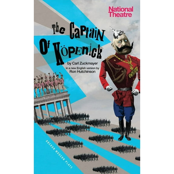 Oberon Modern Plays The Captain of Köpenick, (Paperback)