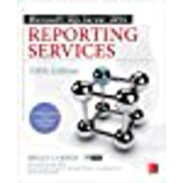Microsoft SQL Server 2016 Reporting Services, Cinquième Édition