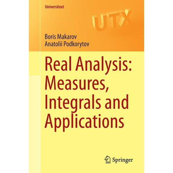 Universitext Real Analysis: Measures, Integrals and Applications, (Paperback)