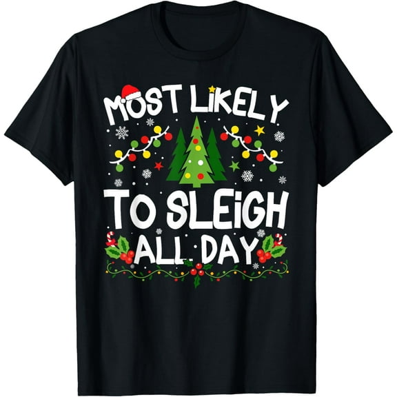 Playful Comfort Tee - Most Likely To Sleigh All Day Christmas Matching T-Shirt