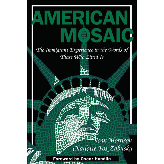 Pre-Owned American Mosaic: The Immigrant Experience in the Words of Those Who Lived It (Paperback) 0822954885 9780822954880
