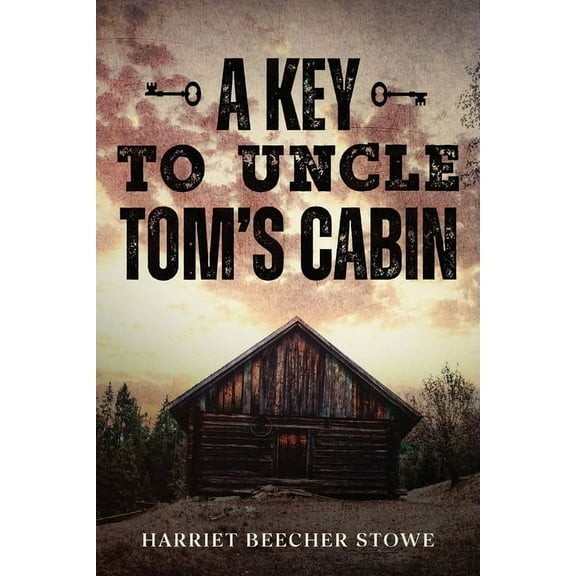 A Key to Uncle Tom's Cabin, (Paperback)