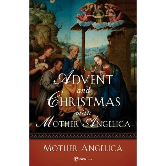 Advent and Christmas with Mother Angelica, (Paperback)