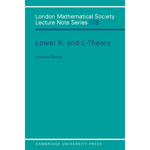 London Mathematical Society Lecture Note Lower K-& L-Theory, Book 178, (Paperback)