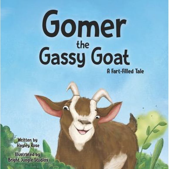 Pre-Owned Gomer the Gassy Goat: A Fart-Filled Tale by Hayley Rose Hardcover