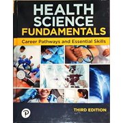 Pre-Owned Health Science Fundamentals, Career Pathways and Essential Skills, Third Edition, c.2020, 9780136620549, 013662054X Paperback