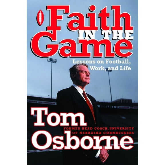 Faith in the Game: Lessons on Football, Work, and Life (Paperback)