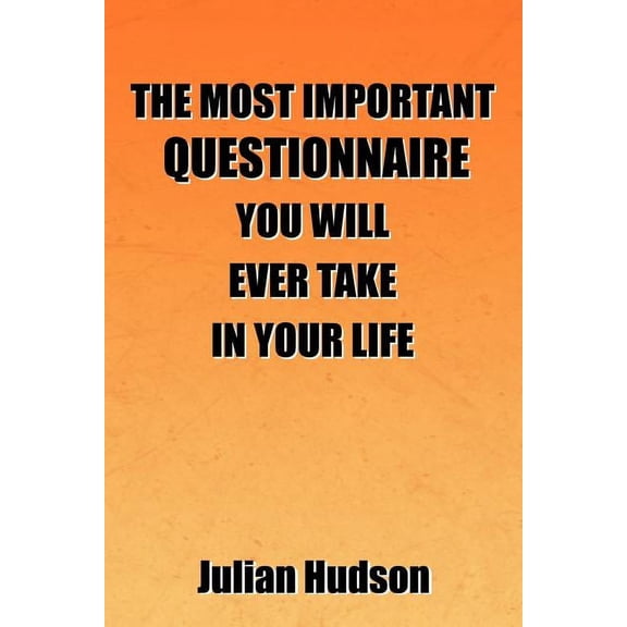 The Most Important Questionnaire You Will Ever Take In Your Life (Paperback)