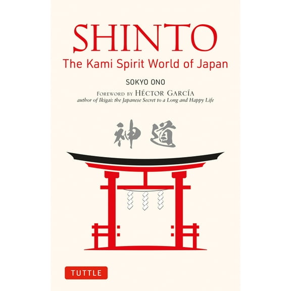 Shinto: The Kami Spirit World of Japan, (Paperback)