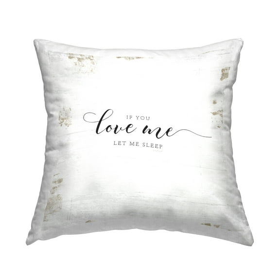 Stupell Industries If You Love Me Let Me Sleep Romantic Quote Country Black,18 x 7 x 18 Decorative Pillows