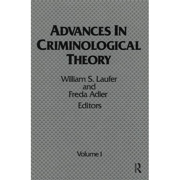 Advances in Criminological Theory Advances in Criminological Theory: Volume 1, (Hardcover)