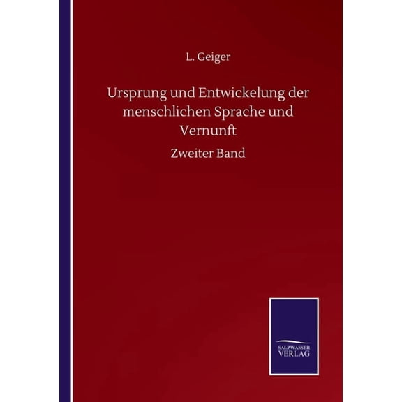 Ursprung und Entwickelung der menschlichen Sprache und Vernunft : Zweiter Band (Paperback)