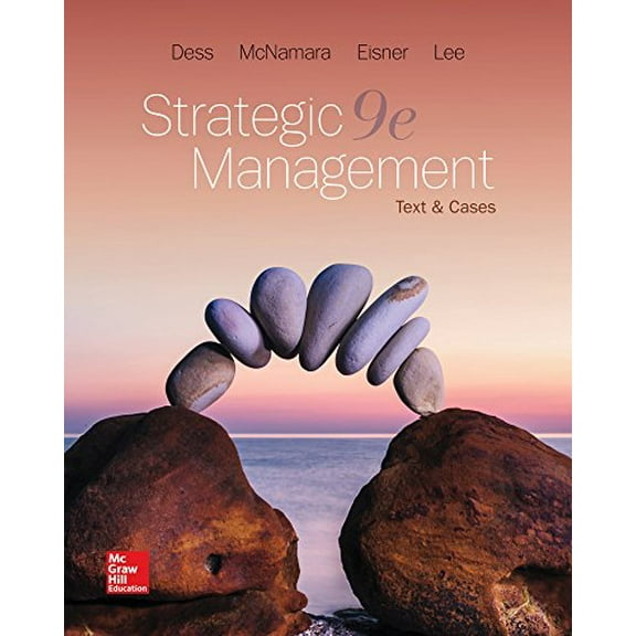 Pre-Owned Strategic Management: Text and Cases (Hardcover 9781259813955) by Gregory Dess, Gerry McNamara, Alan Eisner