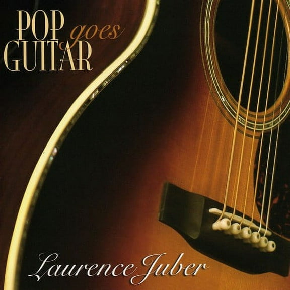 Laurence Juber - Pop Goes Guitar - Music & Performance - CD