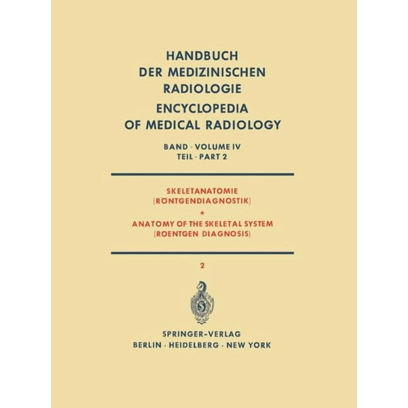 Skeletanatomie (Röntgendiagnostik) / Anatomy of the Skeletal System (Roentgen Diagnosis): Teil 2 / Part 2, (Paperback)