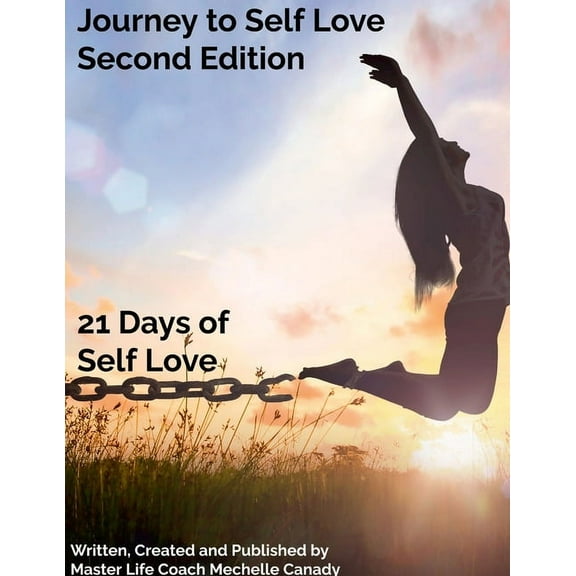 Journey to Self Love Second Edition: 21 Days of Self Love (Paperback)
