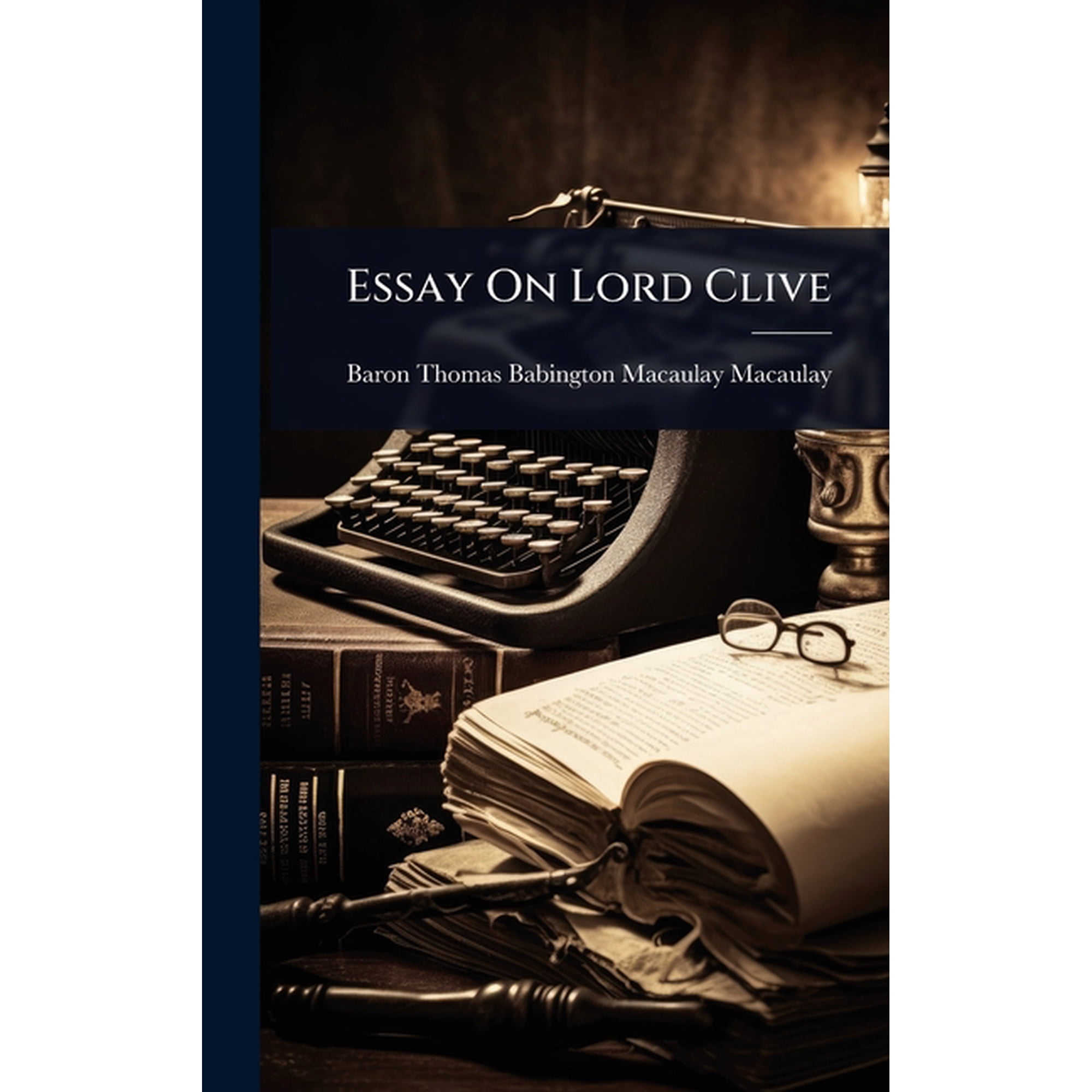 Essay On Lord Clive (Hardcover)