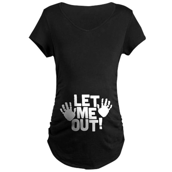 CafePress - Let Me Out Maternity Dark T Shirt - Maternity Dark T-Shirt