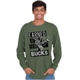 thumbnail image 5 of Hunter Funny Earned a Few Bucks Long Sleeve TShirt Men Women Brisco Brands S, 5 of 6