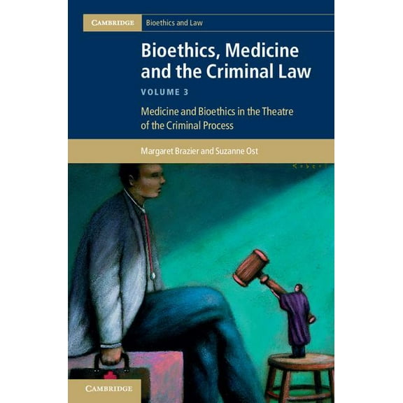 Bioethics, Medicine and the Criminal Law, (Hardcover)