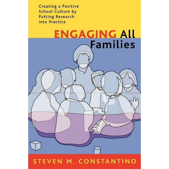 Engaging All Families: Creating a Positive School Culture by Putting Research Into Practice, (Paperback)