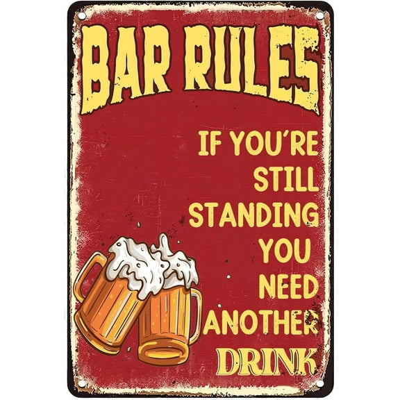 Bar Rules Vintage Metal Sign If You're Still Standing You Need Another Drink Funny Beer Tin Signs for Home Kitchen Garage Bar Pub Cafe Man Cave Decor 8×12 inch