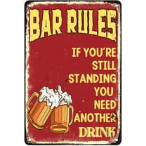 Bar Rules Vintage Metal Sign If You're Still Standing You Need Another Drink Funny Beer Tin Signs for Home Kitchen Garage Bar Pub Cafe Man Cave Decor 8×12 inch