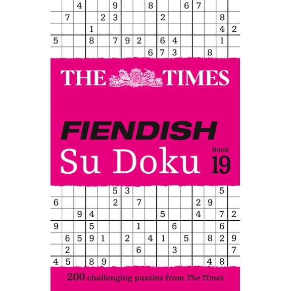 Times Su Doku The Times Fiendish Su Doku Book 19: 200 Challenging Su Doku Puzzles, (Paperback)