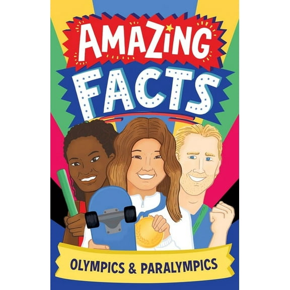 Amazing Facts Every Kid Needs to Know Amazing Facts: Olympics & Paralympics, (Paperback)