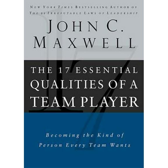Pre-Owned The 17 Essential Qualities Of A Team Player: Becoming The Kind Of Person Every Team Wants (Hardcover) 0785274359 9780785274353