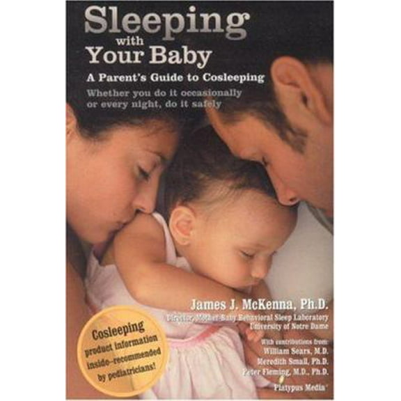 Pre-Owned Sleeping with Your Baby: A Parent's Guide to Cosleeping (Paperback) 1930775342 9781930775343
