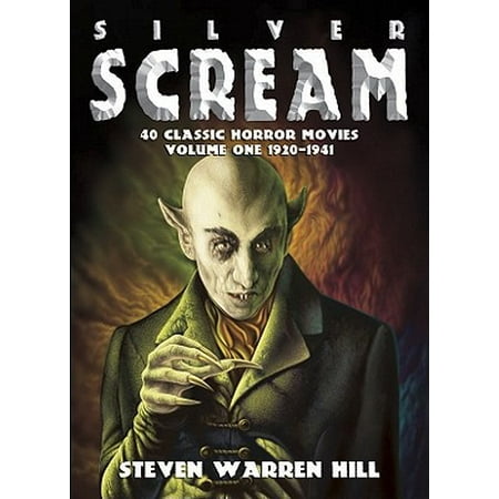 silver scream, volume 1 : 40 classic horror movies 1920
