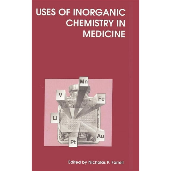 Uses of Inorganic Chemistry in Medicine, (Hardcover)