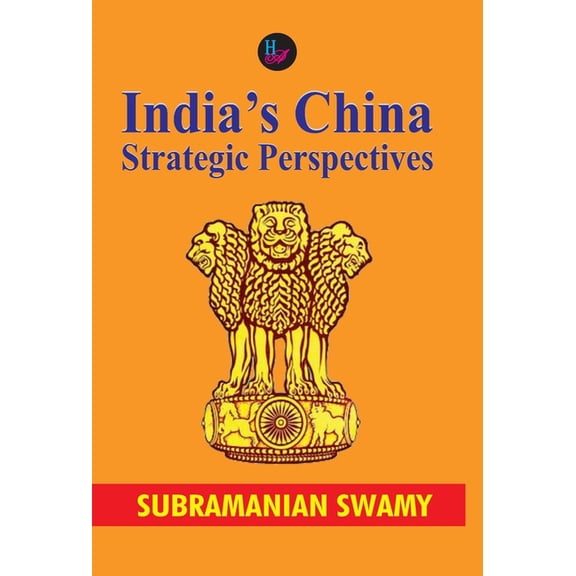 India's China: Strategic Perspectives, (Hardcover)