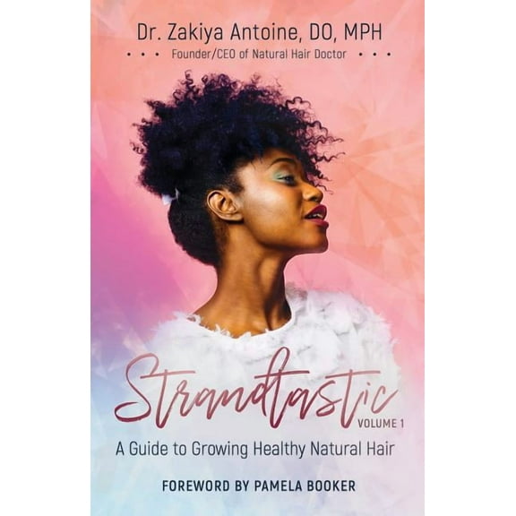 Strandtastic, Volume 1: A Guide to Growing Healthy Natural Hair, (Paperback)