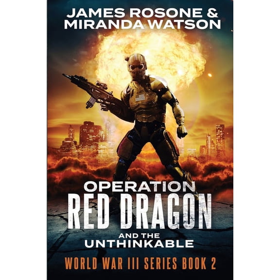 World War III Operation Red Dragon: And the Unthinkable, Book 2, (Paperback)