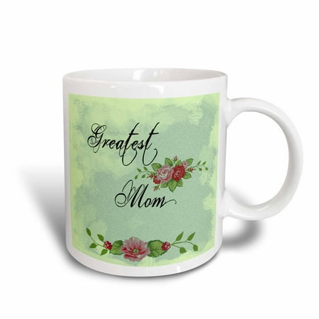 3d Rose 3drose Greatest Mom - Floral Art - Lovable, Ceramic Mug,