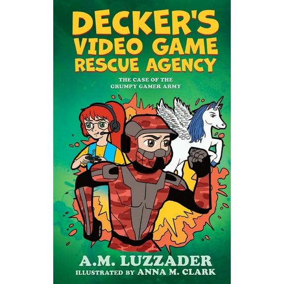 Decker's Video Game Rescue Agency: The Case of the Grumpy Gamer Army, (Paperback)