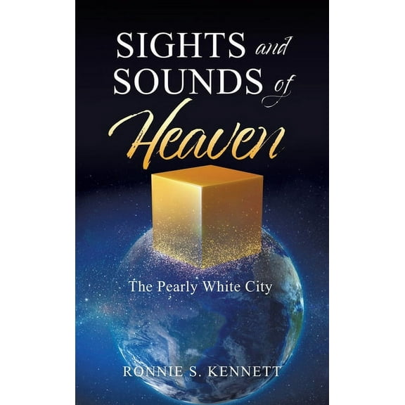 Sights and Sounds of Heaven: The Pearly White City, (Hardcover)