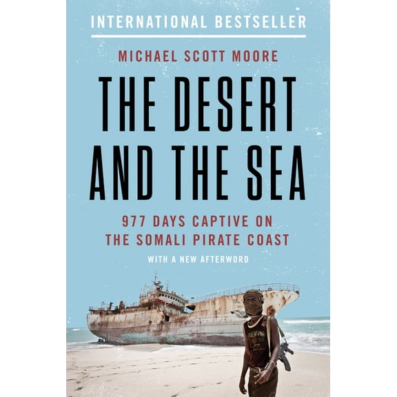 The Desert and the Sea: 977 Days Captive on the Somali Pirate Coast, (Paperback)