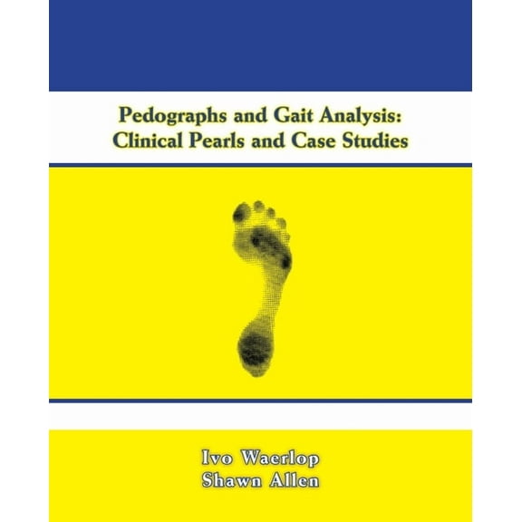 Pedographs and Gait Analysis: Clinical Pearls and Case Studies