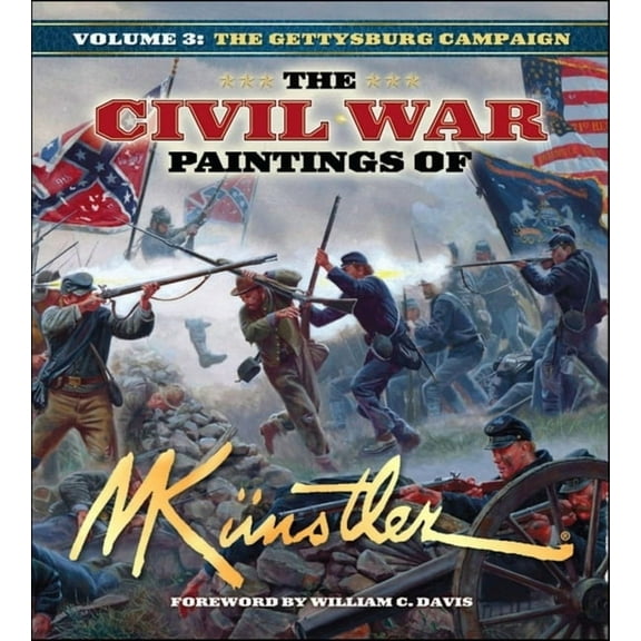 Civil War Paintings of Mort Künstler The Civil War Paintings of Mort Künstler Volume 3: The Gettysburg Campaign, Book 3, (Hardcover)