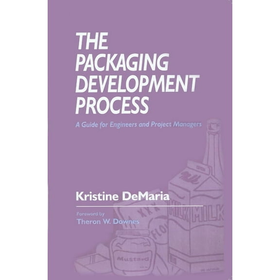The Packaging Development Process: A Guide for Engineers and Project Managers, (Hardcover)