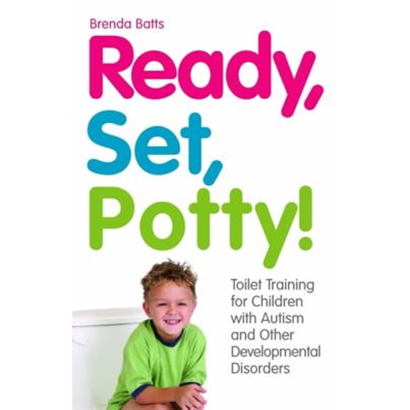 Pre-Owned Ready, Set, Potty!: Toilet Training for Children with Autism and Other Developmental Disorders (Paperback) 1849058334 9781849058339