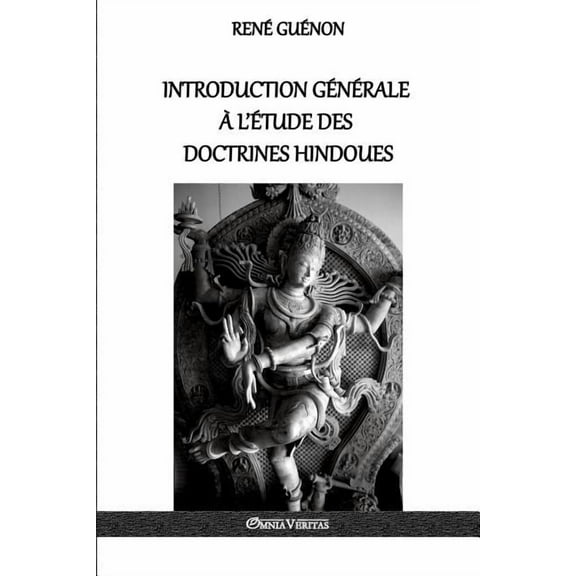 Introduction gÃ©nÃ©rale Ã  l'Ã©tude des doctrines hindoues, (Paperback)