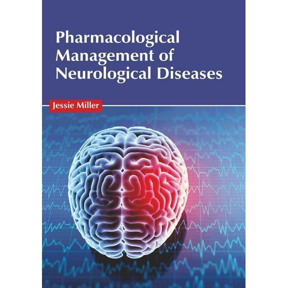 Pharmacological Management of Neurological Diseases, (Hardcover)