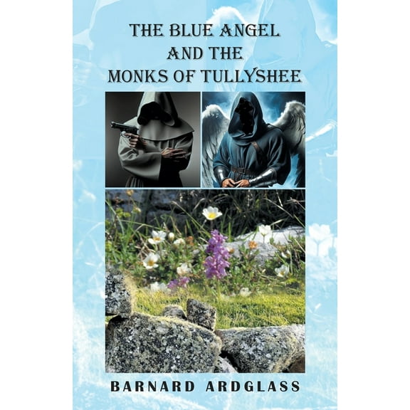 The Blue Angel And the Monks Of Tullyshee, (Paperback)